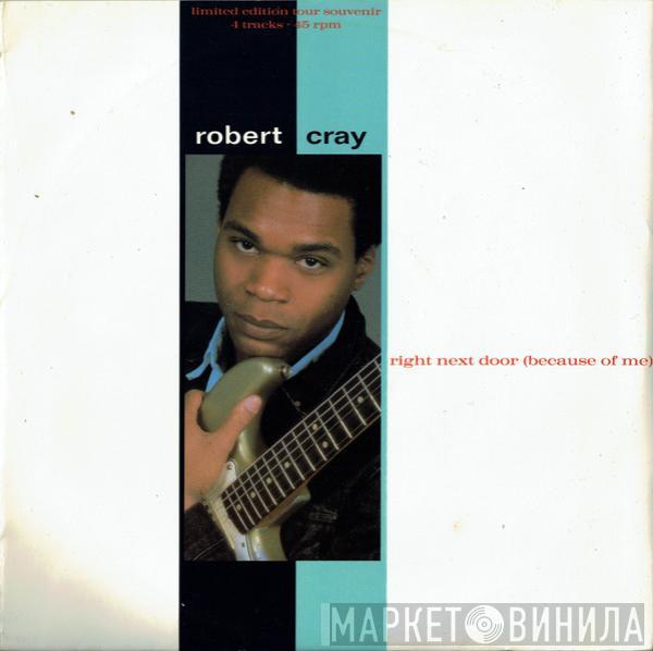 Robert Cray - Right Next Door (Because Of Me)