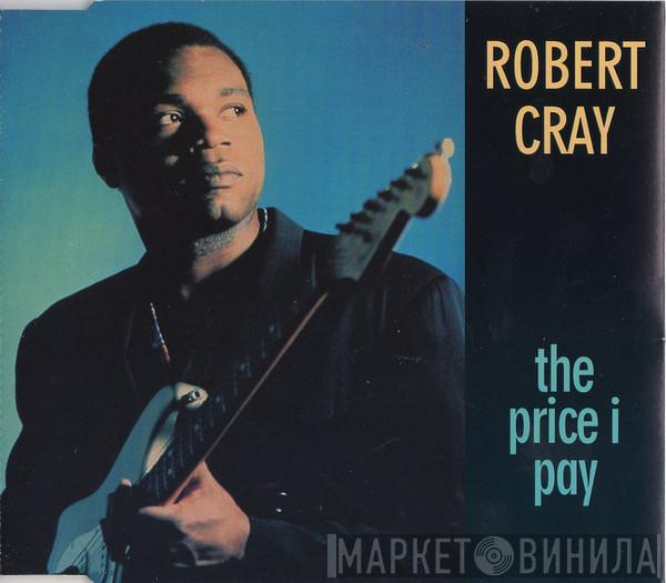 Robert Cray - The Price I Pay