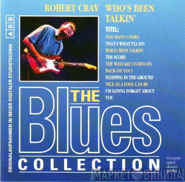  Robert Cray  - Who’s Been Talkin'