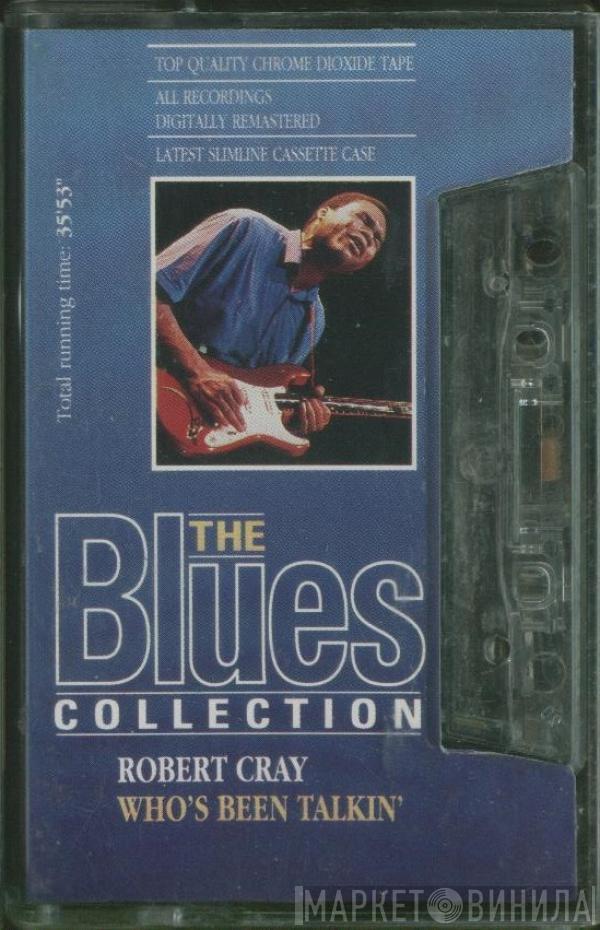 Robert Cray - Who's Been Talkin'