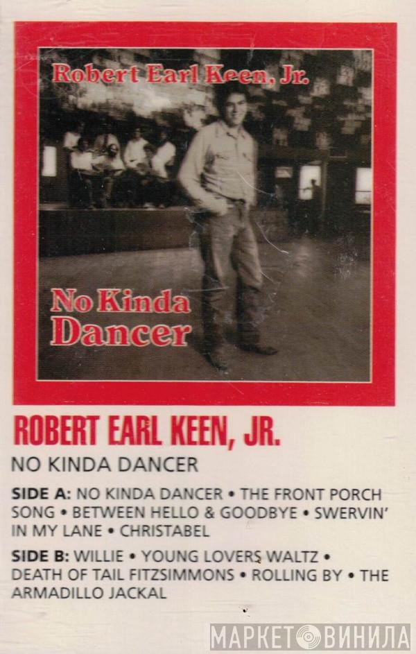  Robert Earl Keen  - No Kinda Dancer