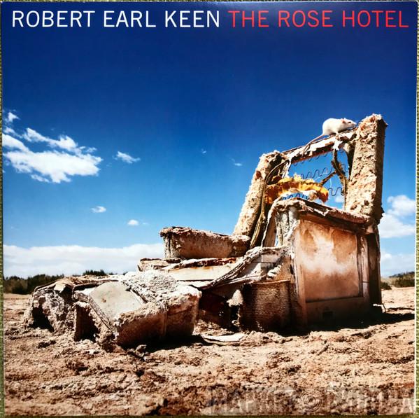  Robert Earl Keen  - The Rose Hotel