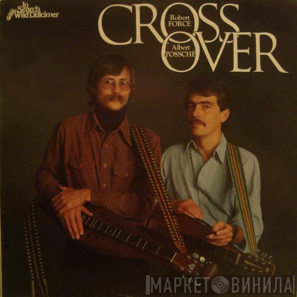 Robert Force, Albert D'Ossche - Crossover