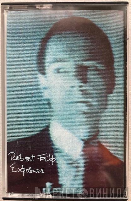 Robert Fripp - Exposure