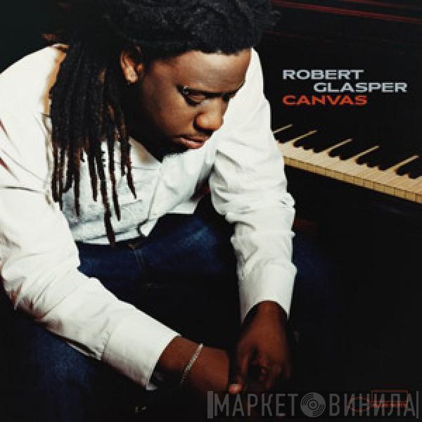  Robert Glasper  - Canvas
