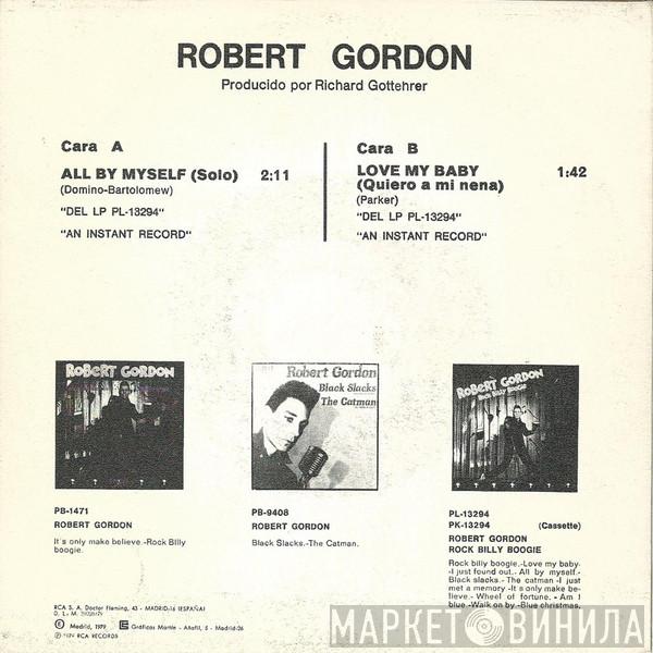  Robert Gordon   - All By Myself = Solo / Love My Baby = Quiero A Mi Nena
