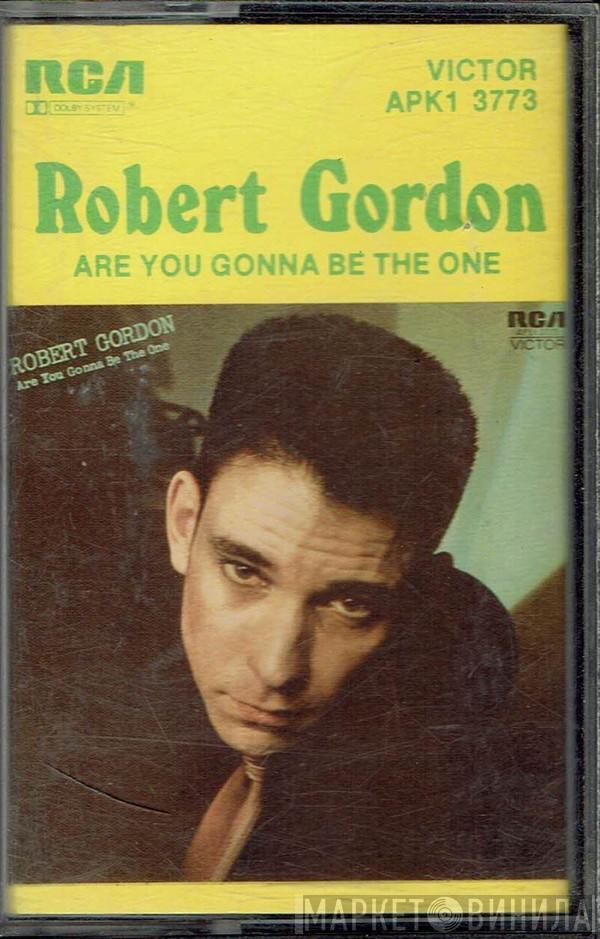  Robert Gordon   - Are You Gonna Be The One