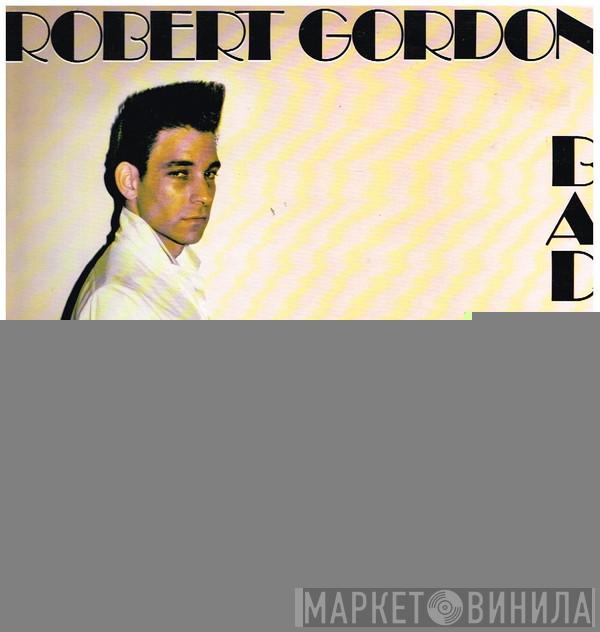  Robert Gordon   - Bad Boy