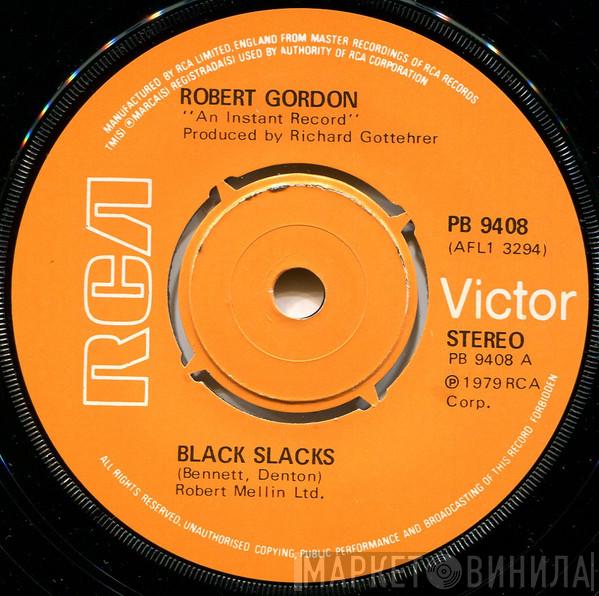  Robert Gordon   - Black Slacks