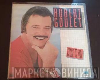  Robert Goulet  - Close To You
