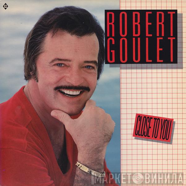  Robert Goulet  - Close To You