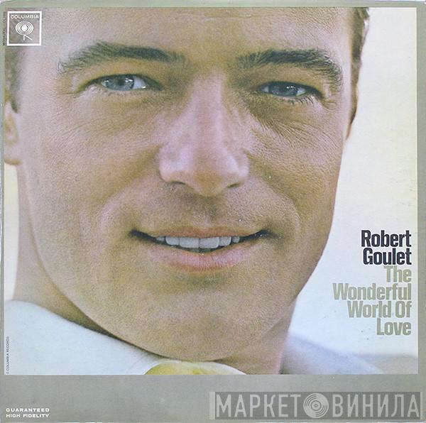  Robert Goulet  - The Wonderful World Of Love