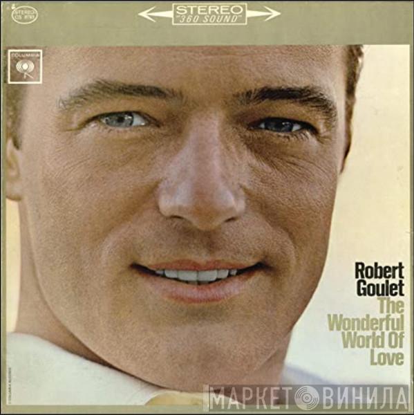  Robert Goulet  - The Wonderful World Of Love