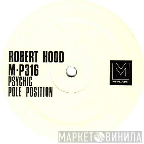  Robert Hood  - Psychic / Pole Position
