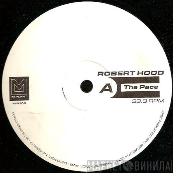  Robert Hood  - The Pace / Wandering Endlessly