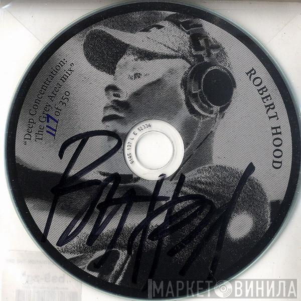  Robert Hood  - Deep Concentration: The Grey Area Mix