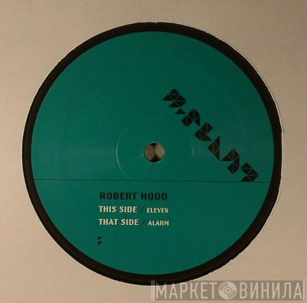  Robert Hood  - Eleven