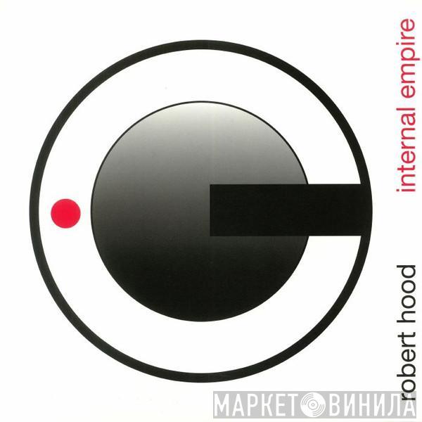 Robert Hood - Internal Empire