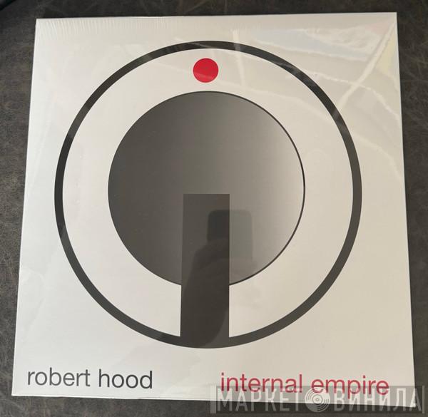 Robert Hood - Internal Empire