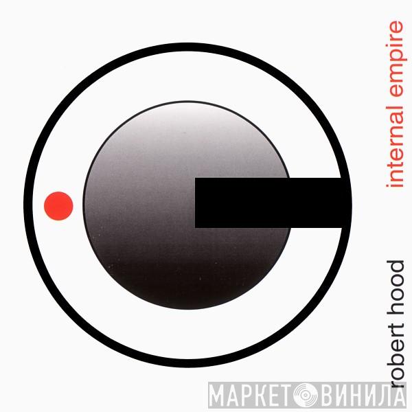  Robert Hood  - Internal Empire