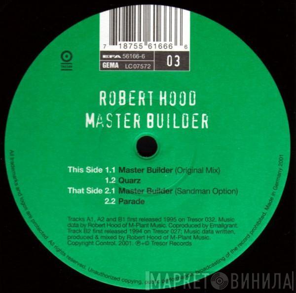  Robert Hood  - Master Builder (Archiv #03)