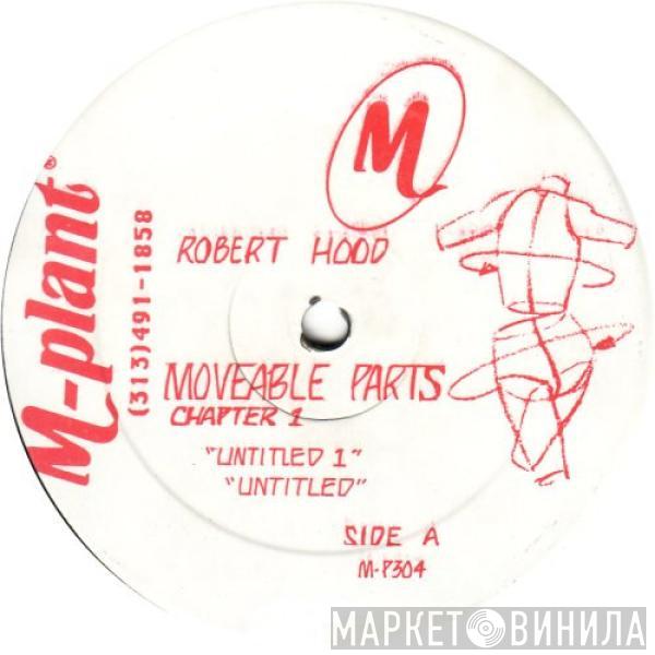 Robert Hood - Moveable Parts Chapter 1