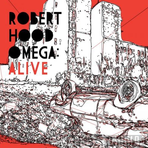  Robert Hood  - Omega: Alive