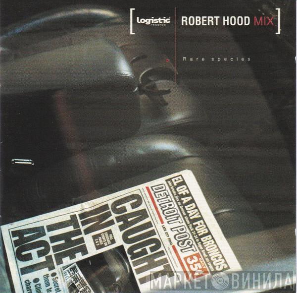Robert Hood - Rare Species