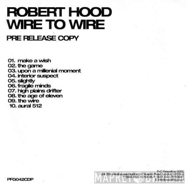  Robert Hood  - Wire To Wire