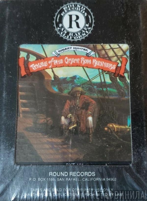  Robert Hunter  - Tales Of The Great Rum Runners