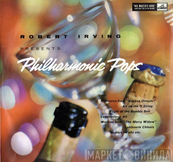 Robert Irving , The Sinfonia Of London - Philharmonic Pops