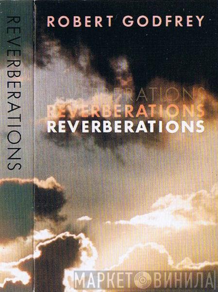 Robert John Godfrey - Reverberations
