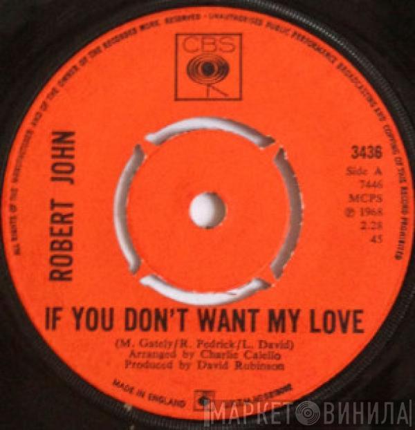 Robert John - If You Don't Want My Love