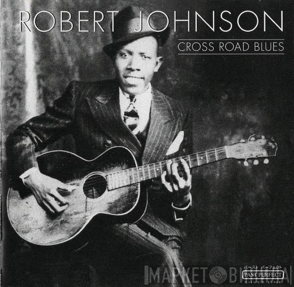 Robert Johnson - Cross Road Blues