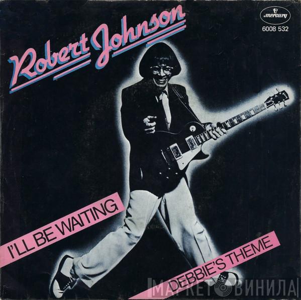  Robert Johnson   - I'll Be Waiting