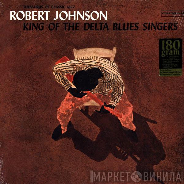  Robert Johnson  - King Of The Delta Blues Singers