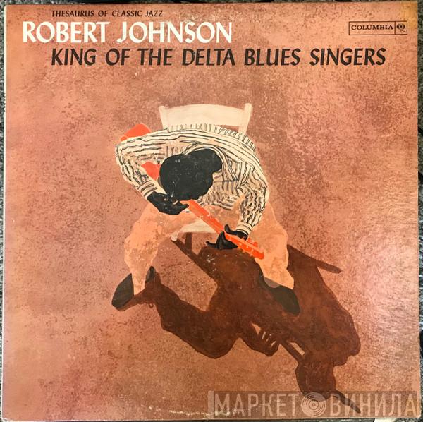  Robert Johnson  - King Of The Delta Blues Singers