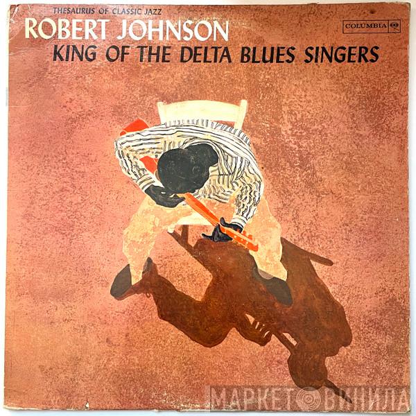  Robert Johnson  - King Of The Delta Blues Singers