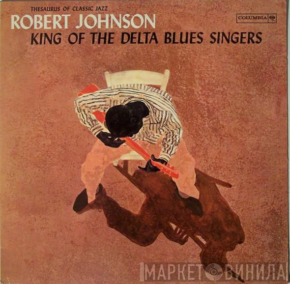  Robert Johnson  - King Of The Delta Blues Singers