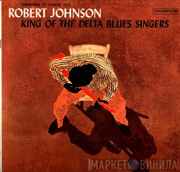  Robert Johnson  - King Of The Delta Blues Singers