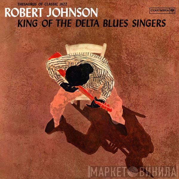  Robert Johnson  - King Of The Delta Blues Singers