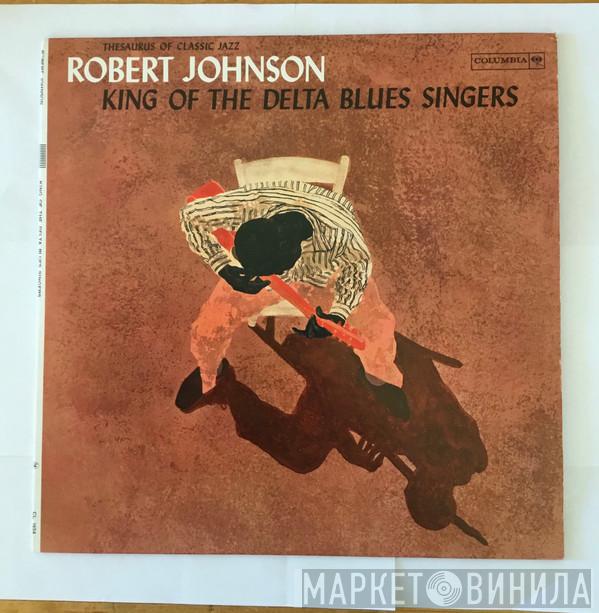  Robert Johnson  - King Of The Delta Blues Singers