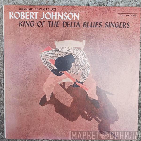  Robert Johnson  - King Of The Delta Blues Singers