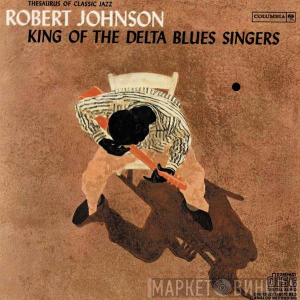  Robert Johnson  - King Of The Delta Blues Singers
