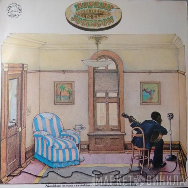  Robert Johnson  - King Of The Delta Blues Singers