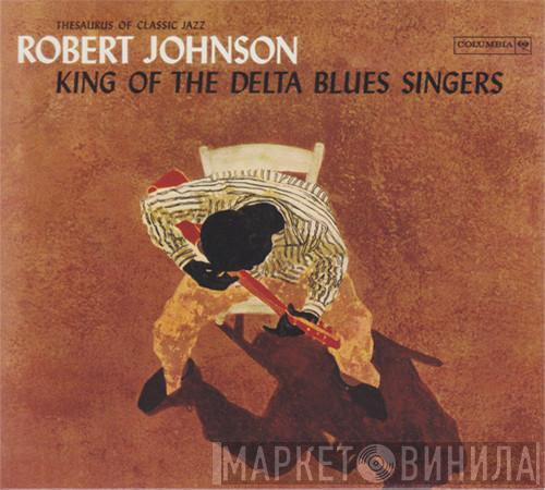  Robert Johnson  - King Of The Delta Blues Singers