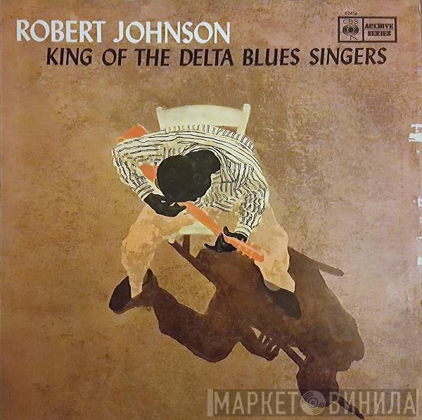  Robert Johnson  - King Of The Delta Blues Singers