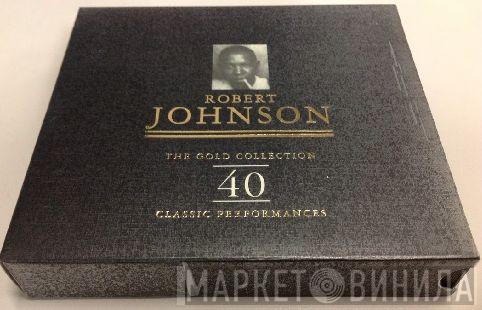 Robert Johnson - The Gold Collection: 40 Classic Performances