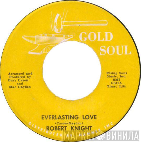 Robert Knight, Curtis Lee - Everlasting Love / Pretty Little Angel Eyes
