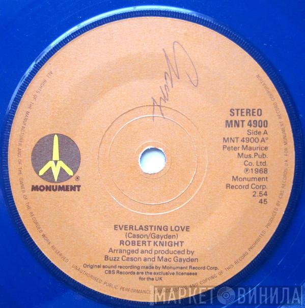 Robert Knight - Everlasting Love / Love On A Mountain Top